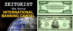 Zeitgeist on the international banking cartel